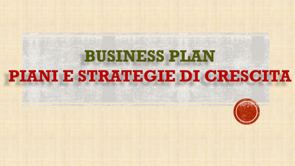 Business Plan e Programma di Crescita